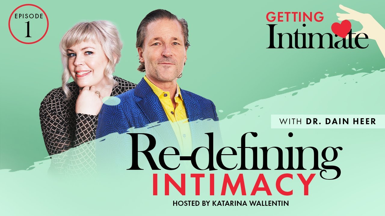 E1: Redefining Intimacy with Dr. Dain Heer