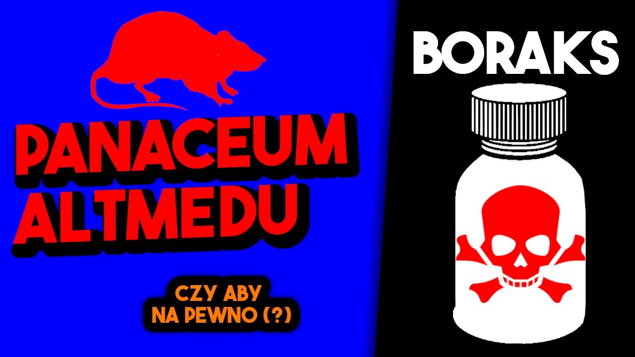 💊Boraks i bor - kolejne szkodliwe panaceum z altmedu? Film edukacyjny
