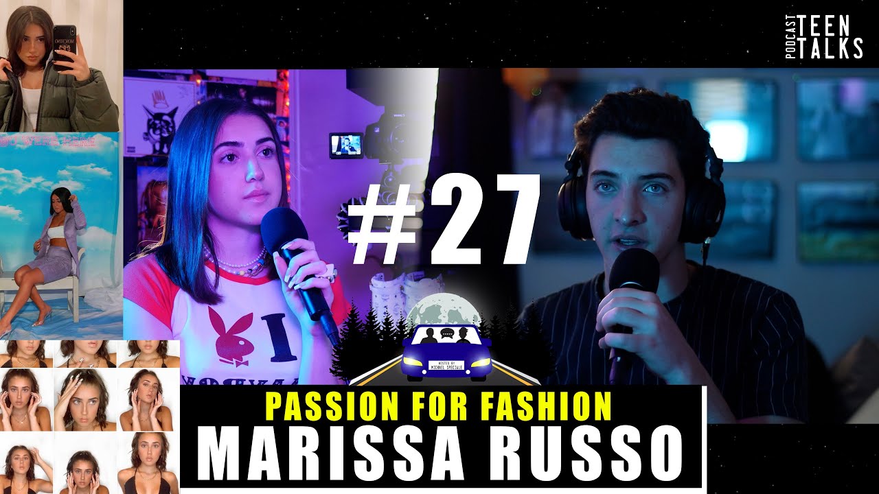 Passion For Fashion (Teen Talks Podcast #27) Ft. Marissa Russo