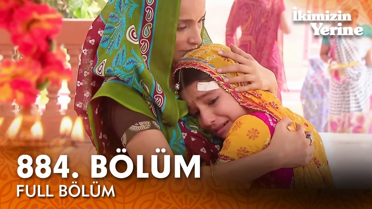 İkimizin Yerine Hint Dizisi | 884. Bölüm
