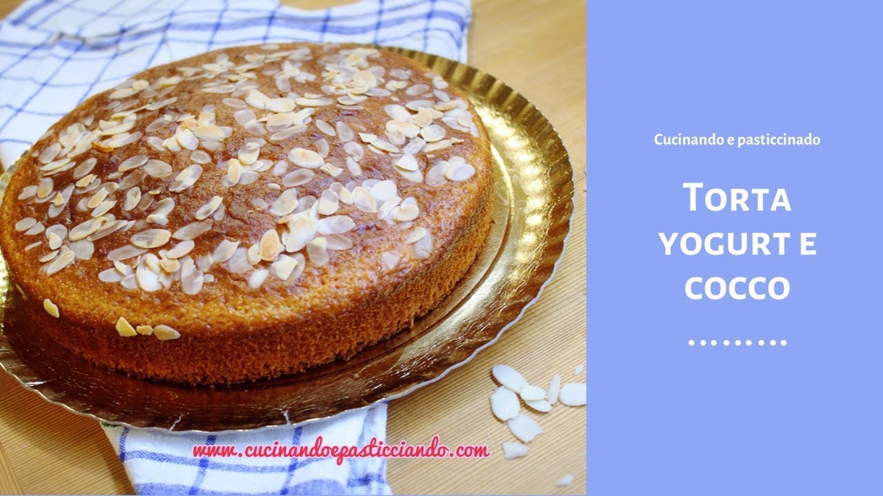 TORTA YOGURT E COCCO SOFFICE COME UNA NUVOLA BUONISSIMA🥥🥥🥥