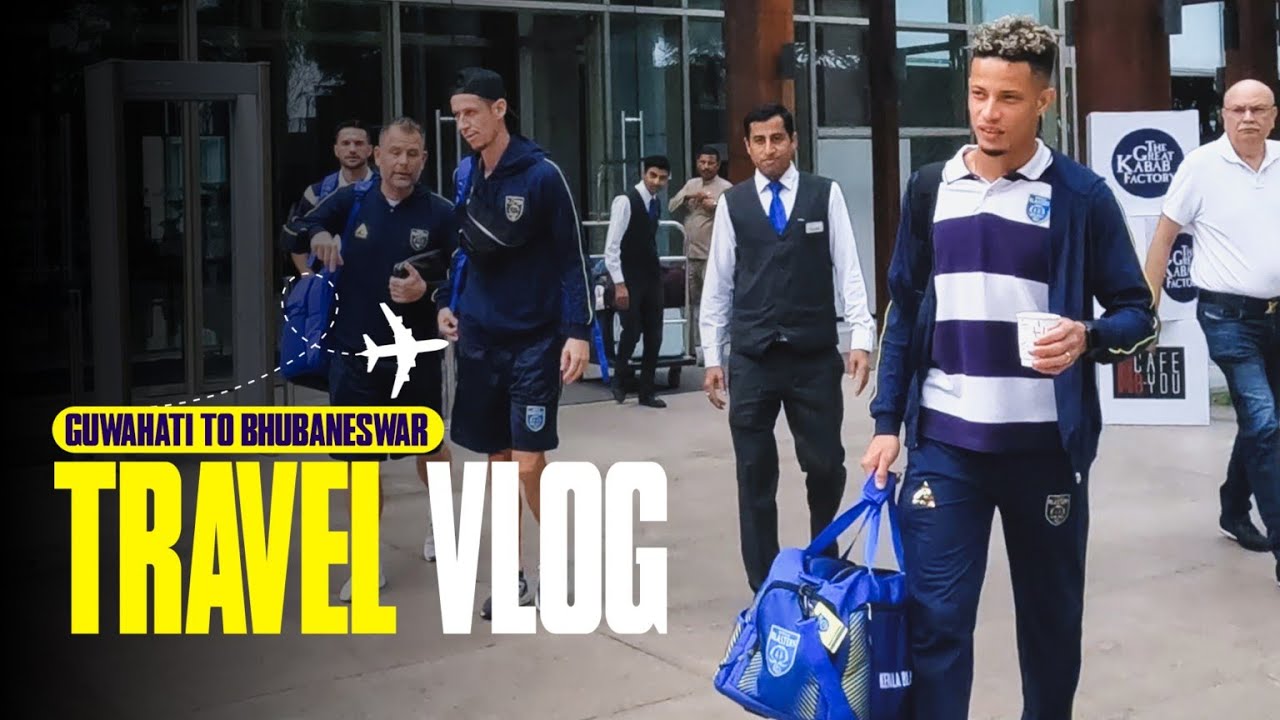 Travel Vlog | Guwahati to Bhubaneswar ✈ |  Kerala Blasters | KBFC | ISL 2024-25