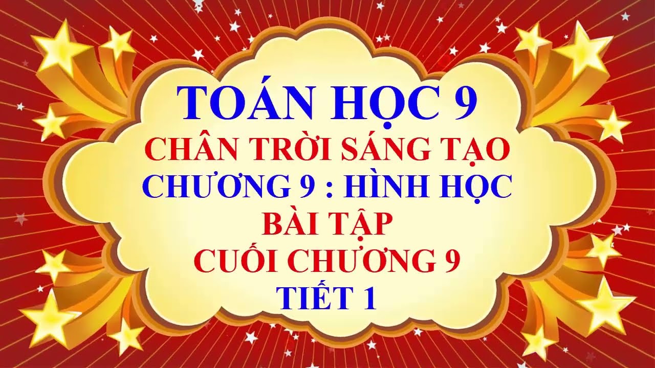 Toán học lớp 9 - Chân trời sáng tạo - Chương 9 - Bài tập cuối chương 9 | Đường tròn - Tiết 1
