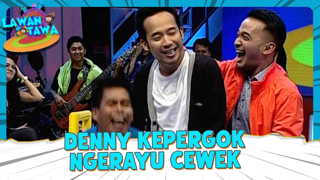 Denny Kepergok Ngerayu Cewek | Lawan Tawa