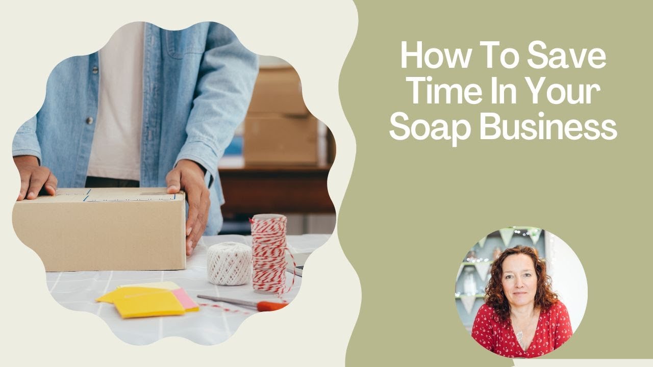 How To Save Time In Your Soap Business