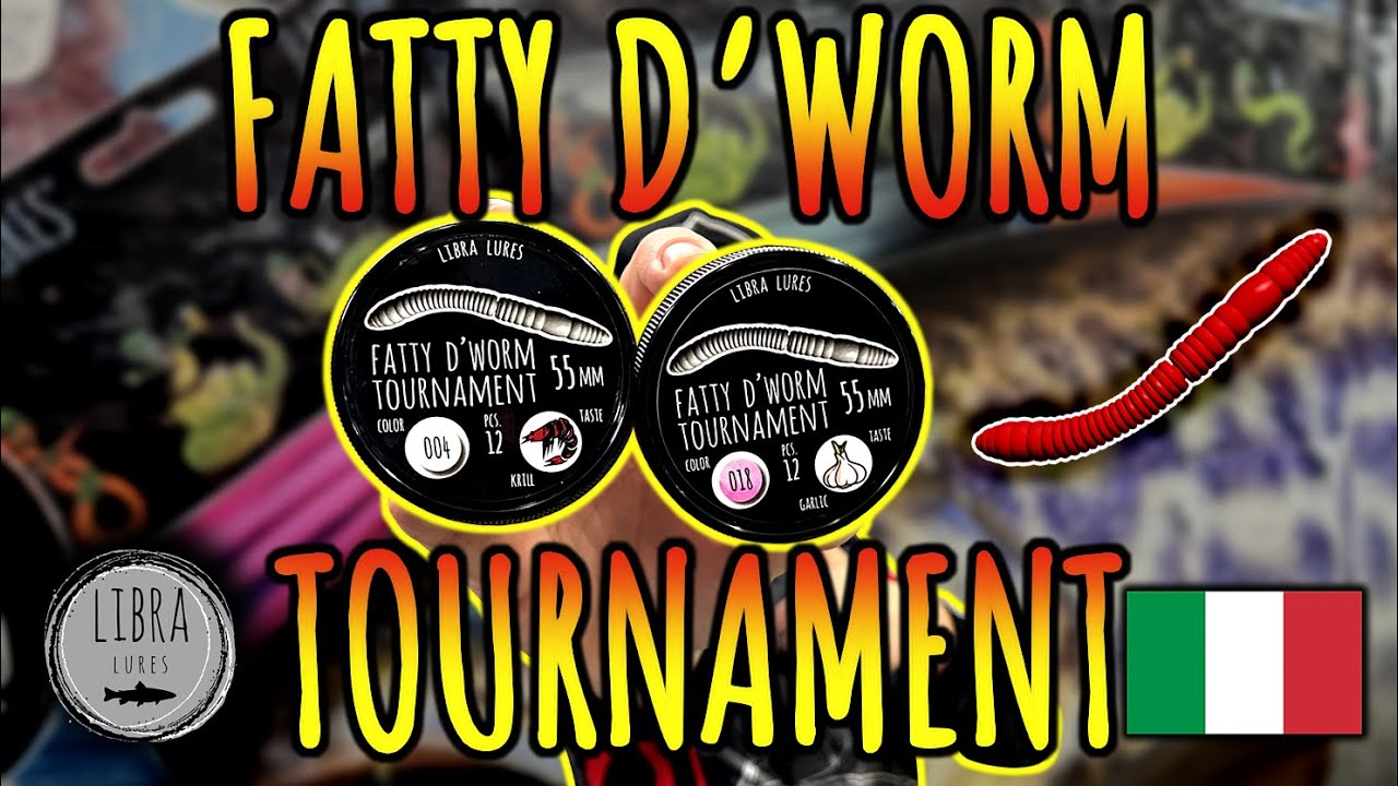 Fatty D'worm Tournament - Libra Lures ITALIA