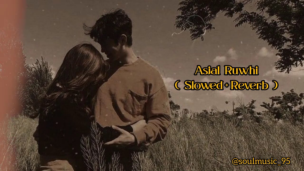 Asjal Ruwhi ( Slowed Reverb ) ❤️‍🩹