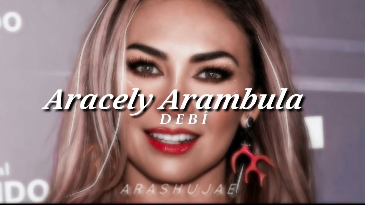 Aracely Arambula- Debí (Letra/Lyrics)