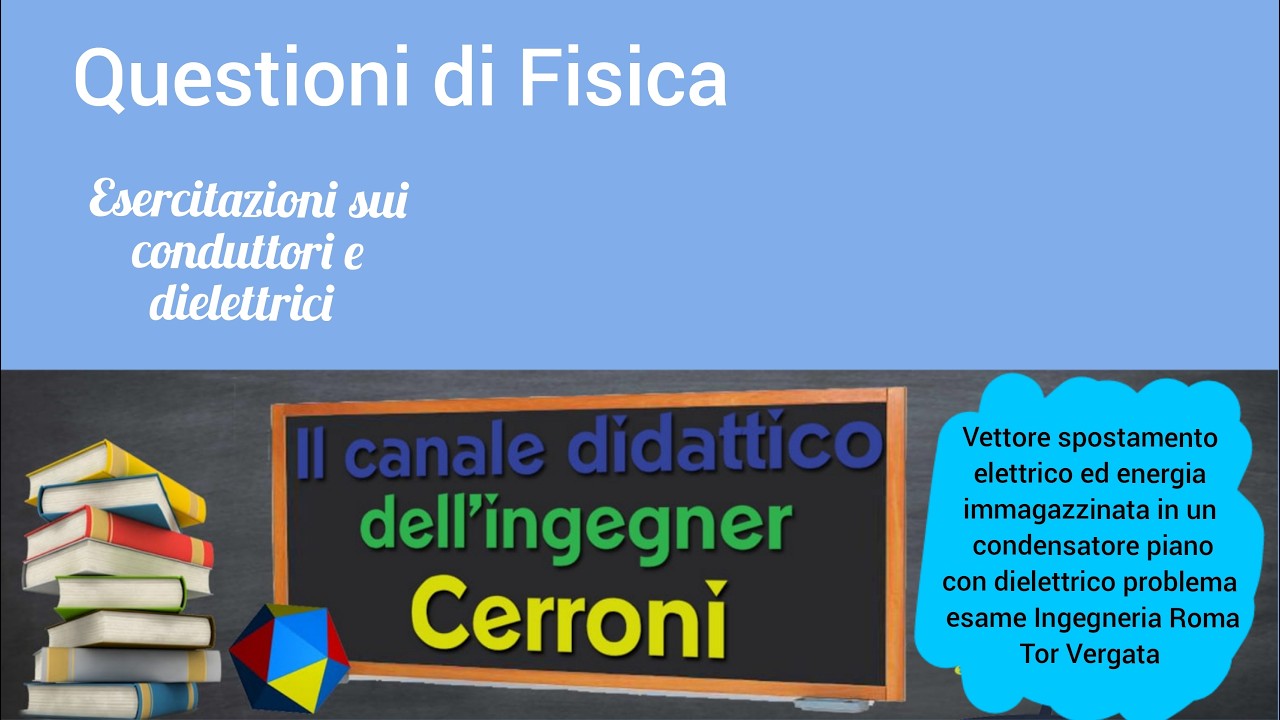 Spostamento elettrico per un dielettrico in un condensatore problema esame Tor Vergata ( 80 )