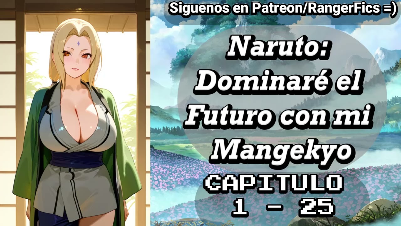 Naruto: Dominaré el Futuro con mi Mangekyo / Capítulo 1 - 25