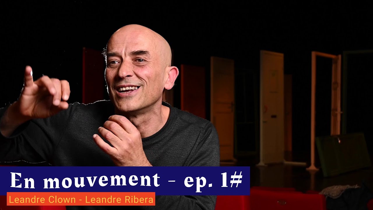 En mouvement — [épisode 1#] — Leandre Clown - Leandre Ribera