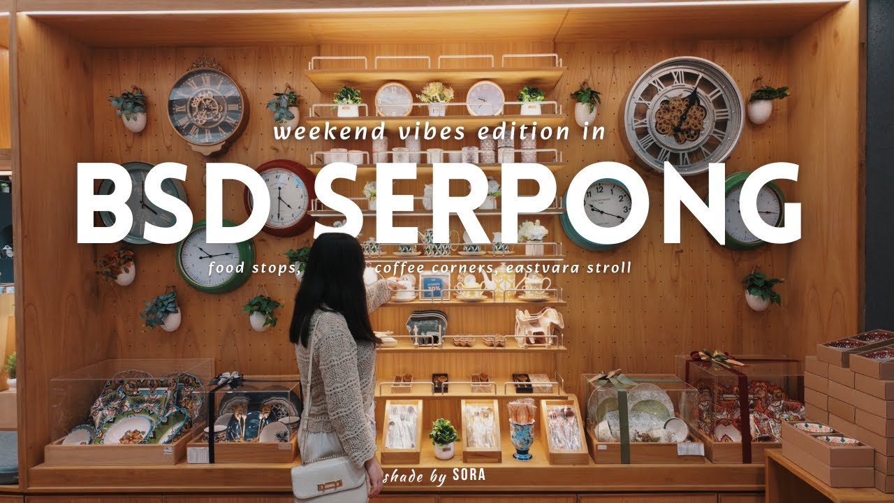 weekend reset ✨️ BSD & Gading Serpong | Silent Vlog | food stops, coffee corners, eastvara stroll