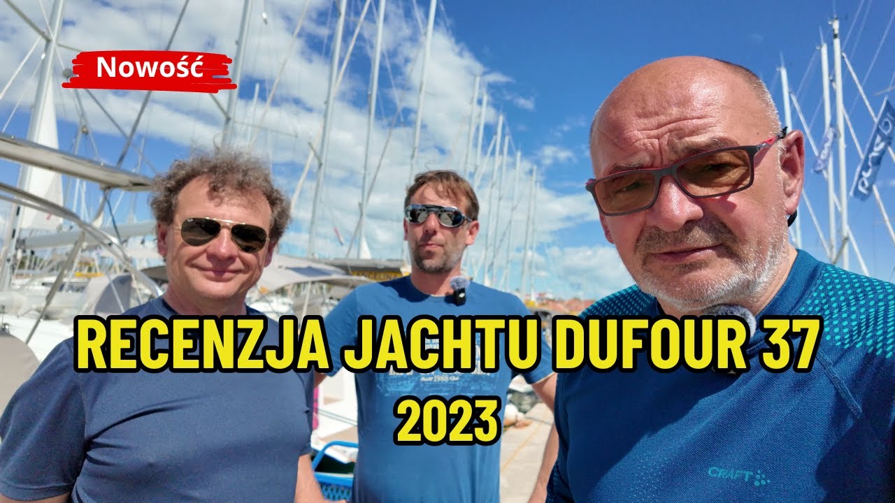 Recenzja jachtu Dufour 37 - 2023 rok - wady i zalety