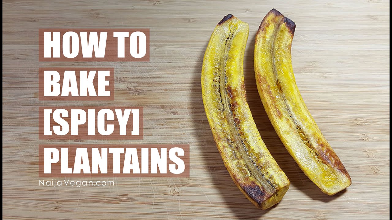 How to oven bake plantains/spicy baked plantains - Naija Vegan