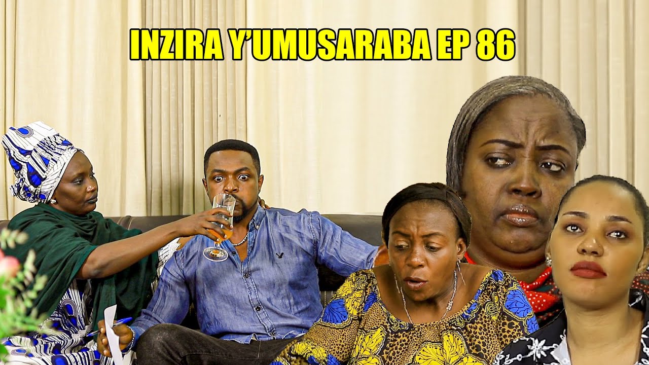INZIRA Y'UMUSARABA 86 ( Birabe Ibyuya Ntibibe Amaraso  ) HILLYWOOD MOVIES