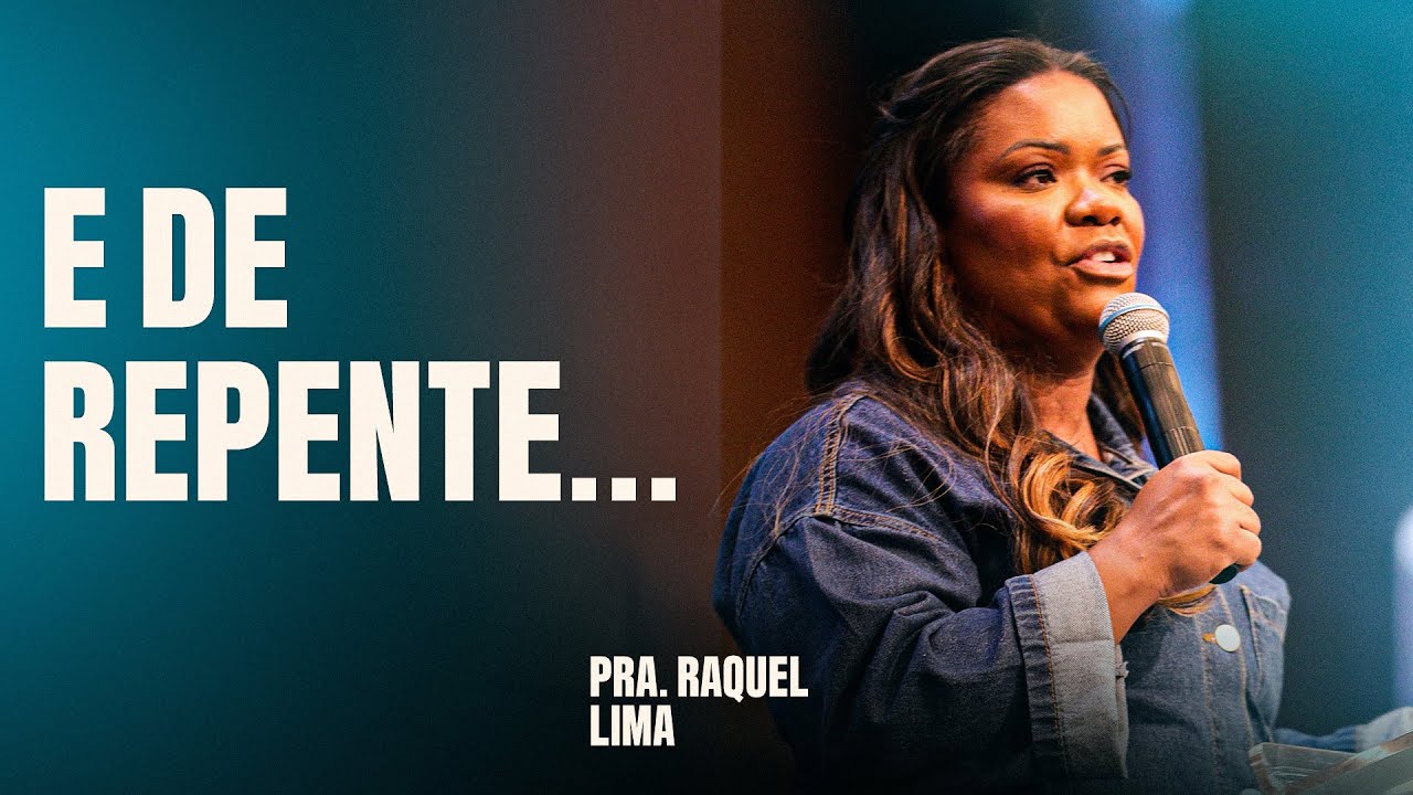 PRA RAQUEL LIMA - E DE REPENTE...