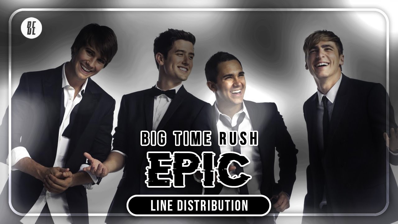 Big Time Rush - Epic (Line Distribution)