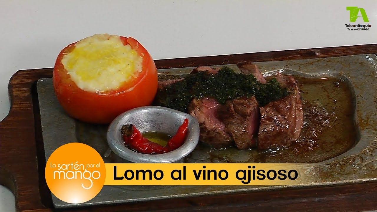 La Sartén por el Mango, Lomo al vino ajisoso - Teleantioquia