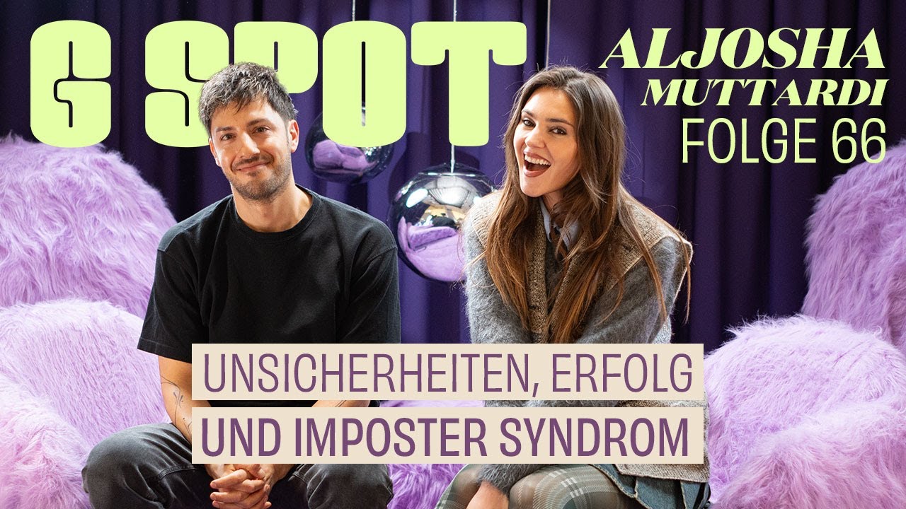 Unsicherheiten, Erfolg und Imposter Syndrom mit Aljosha Muttardi #66 G Spot mit Stefanie Giesinger