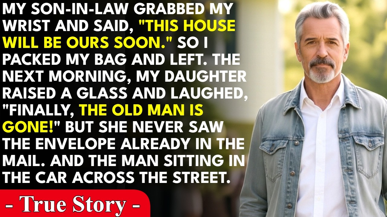 My Son-In-Law Twisted My Arm And Told Me To Leave My Own House. So I Let Him Think He Won.
