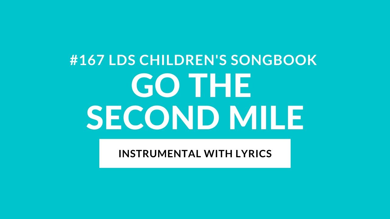 #167 | Go the Second Mile (Instrumental With Lyrics) | LDS Primary Children's Songbook