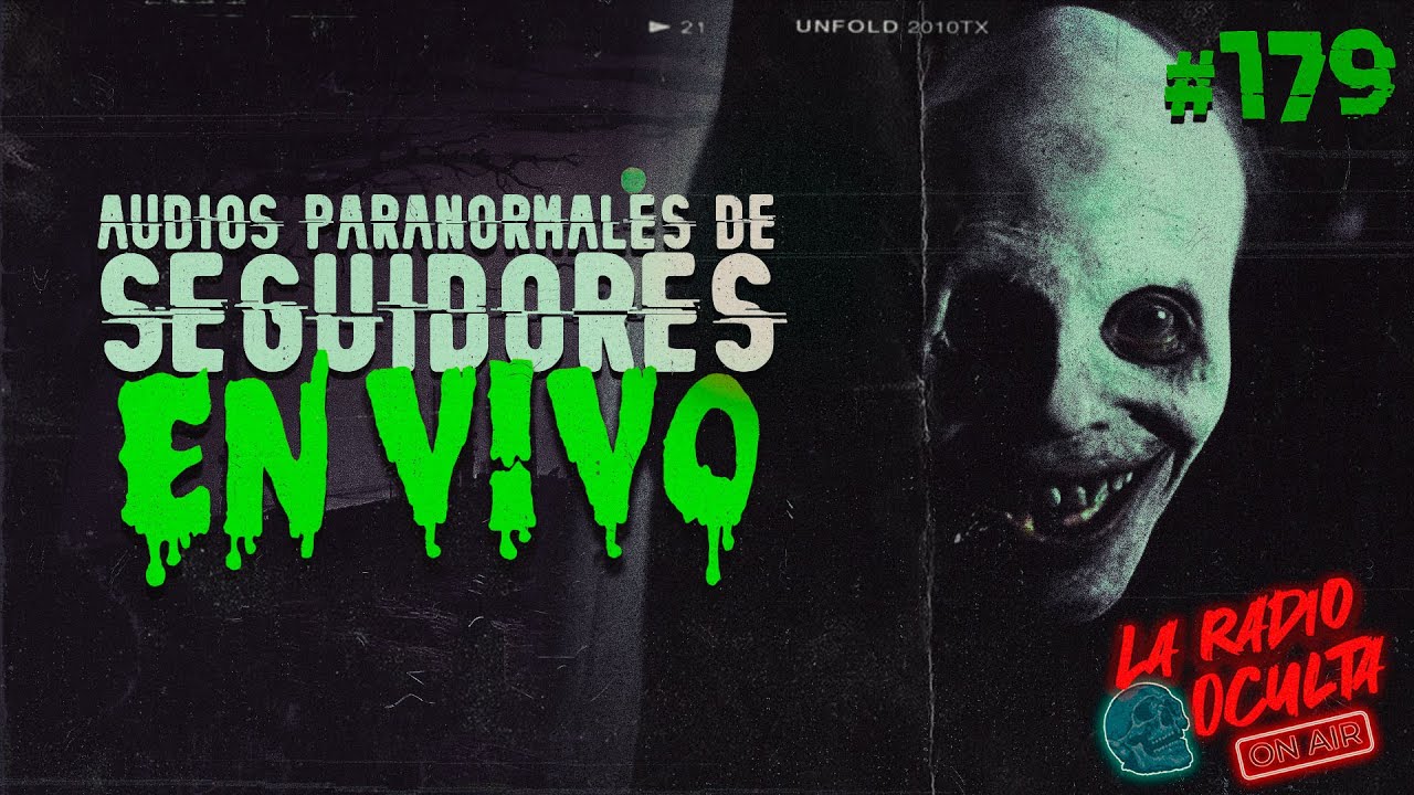 🔴 EN DIRECTO / AUDIOS PARANORMALES DE SEGUIDORES #179