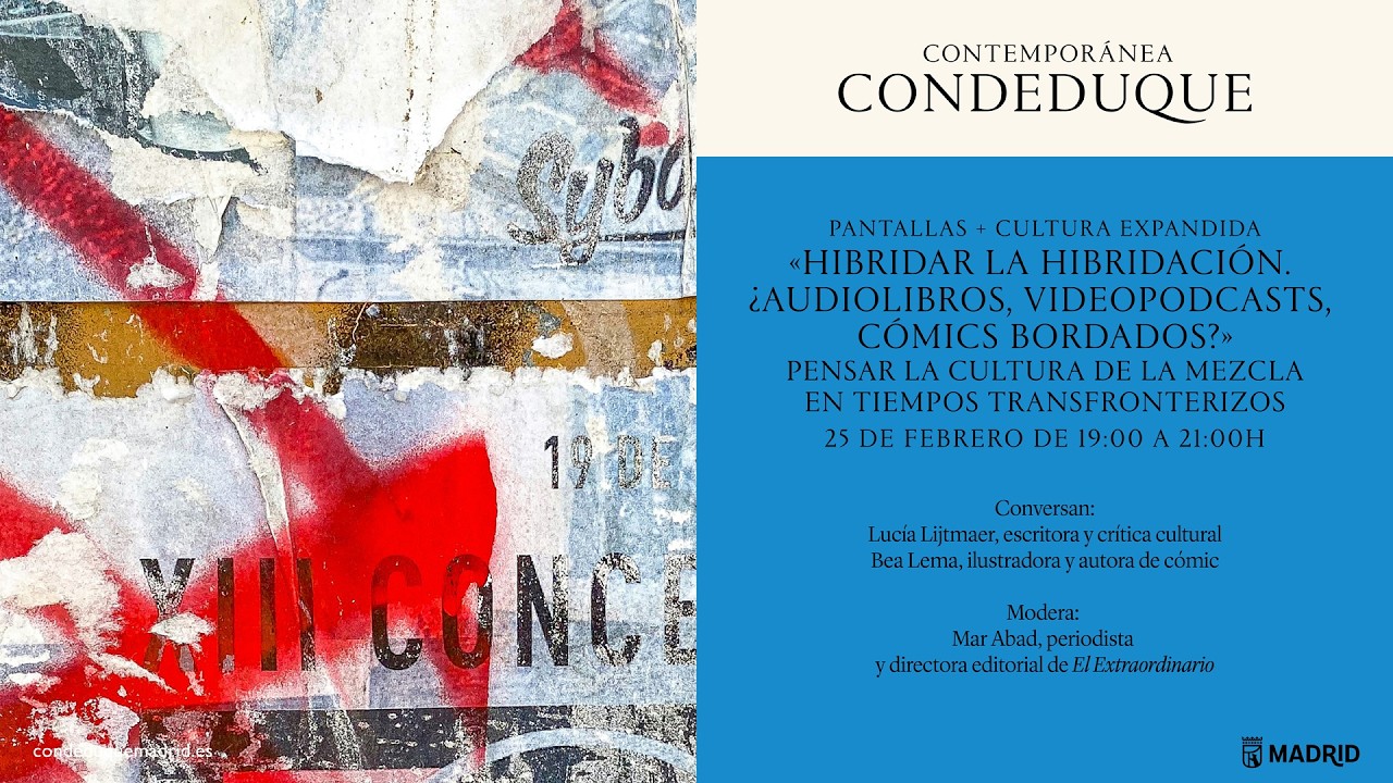 PANTALLAS+CULTURA EXPANDIDA «HIBRIDAR LA HIBRIDACIÓN. ¿AUDIOLIBROS, VIDEOPODCASTS, CÓMICS BORDADOS?»