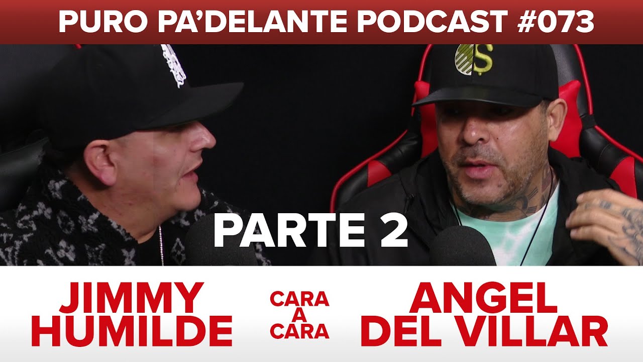 Cara A Cara: Jimmy Humilde y Angel Del Villar - Parte 2