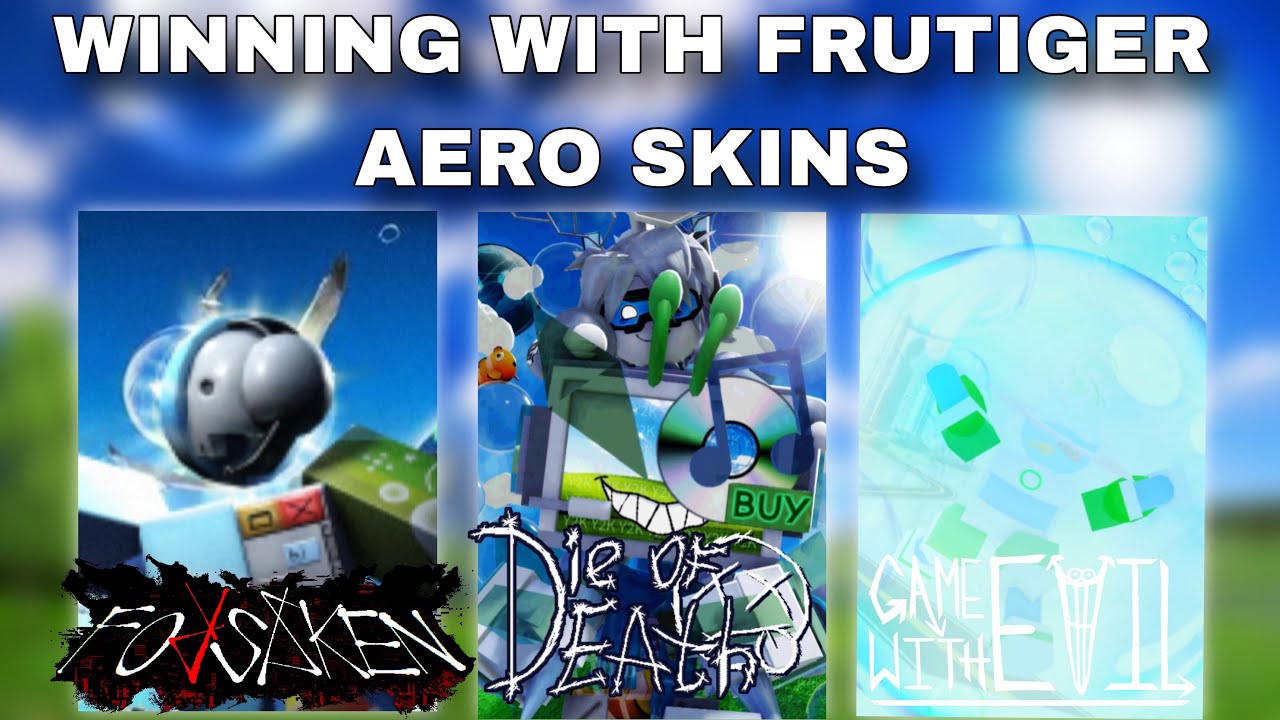 WINNING WITH FRUTIGER AERO SKINS! | Forsaken, Die of death, Game with Evil, BIAST |