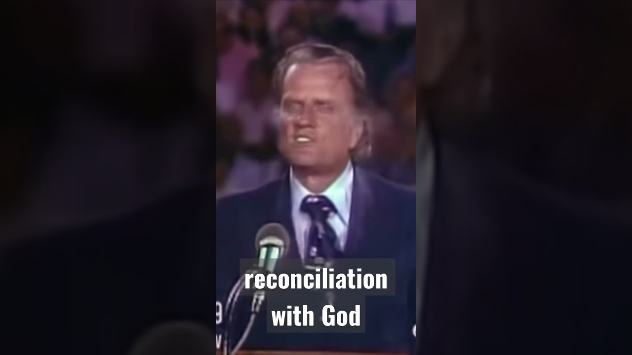 How do you get reconcile with God | Dr Billy Graham