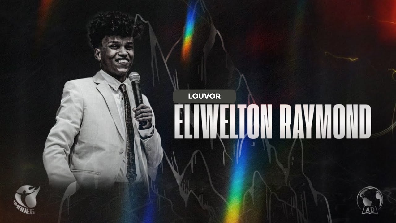 Eliwelton Raymond - UMADEG 2025 - Ministração de Louvor