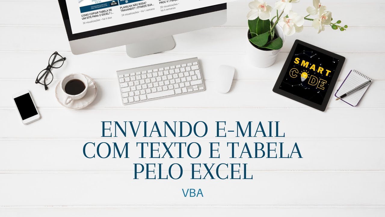 COMO ENVIAR E-MAIL COM TEXTO E TABELA PELO EXCEL - SMARTCODE VBA