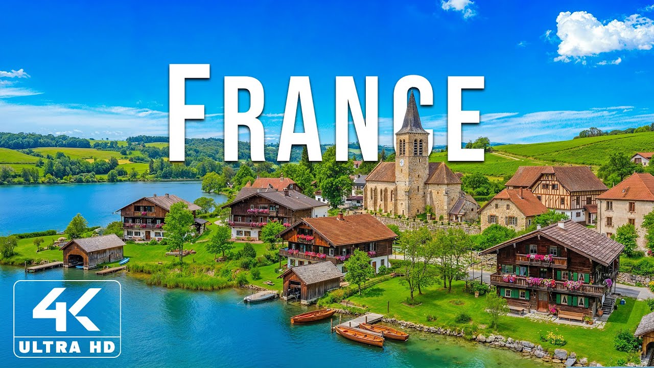 France 4K | Discover Timeless Landscapes – Epic Alps, Fairytale Villages & Timeless Countryside