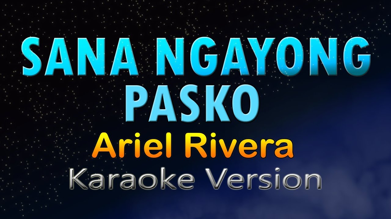 SANA NGAYONG PASKO - Ariel Rivera (KARAOKE Hd)