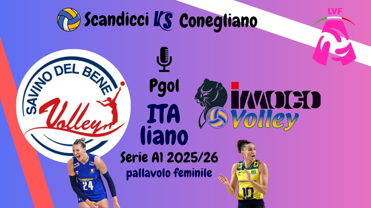 SCANDICCI X CONEGLIANO - AO VIVO - LVF SERIE A1 - PALLAVOLO FEMMINILE 2025/26 | NARRAÇÃO