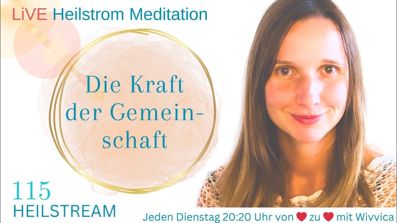 Die Kraft der Gemeinschaft - LIVE Heilstrom Meditation mit WiVViCA - frei nach Bruno Gröning (WH)