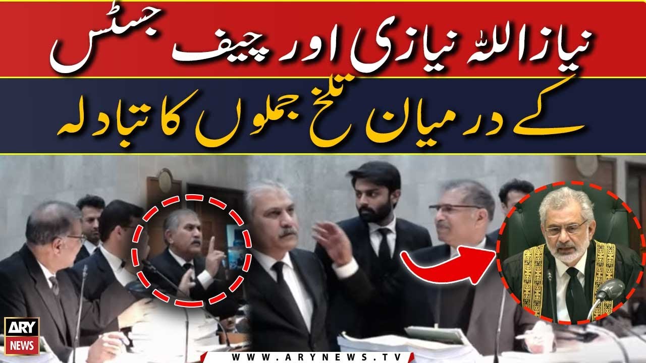 PTI kay Niaz Ullah Niazi aur Chief Justice mein garma garmi