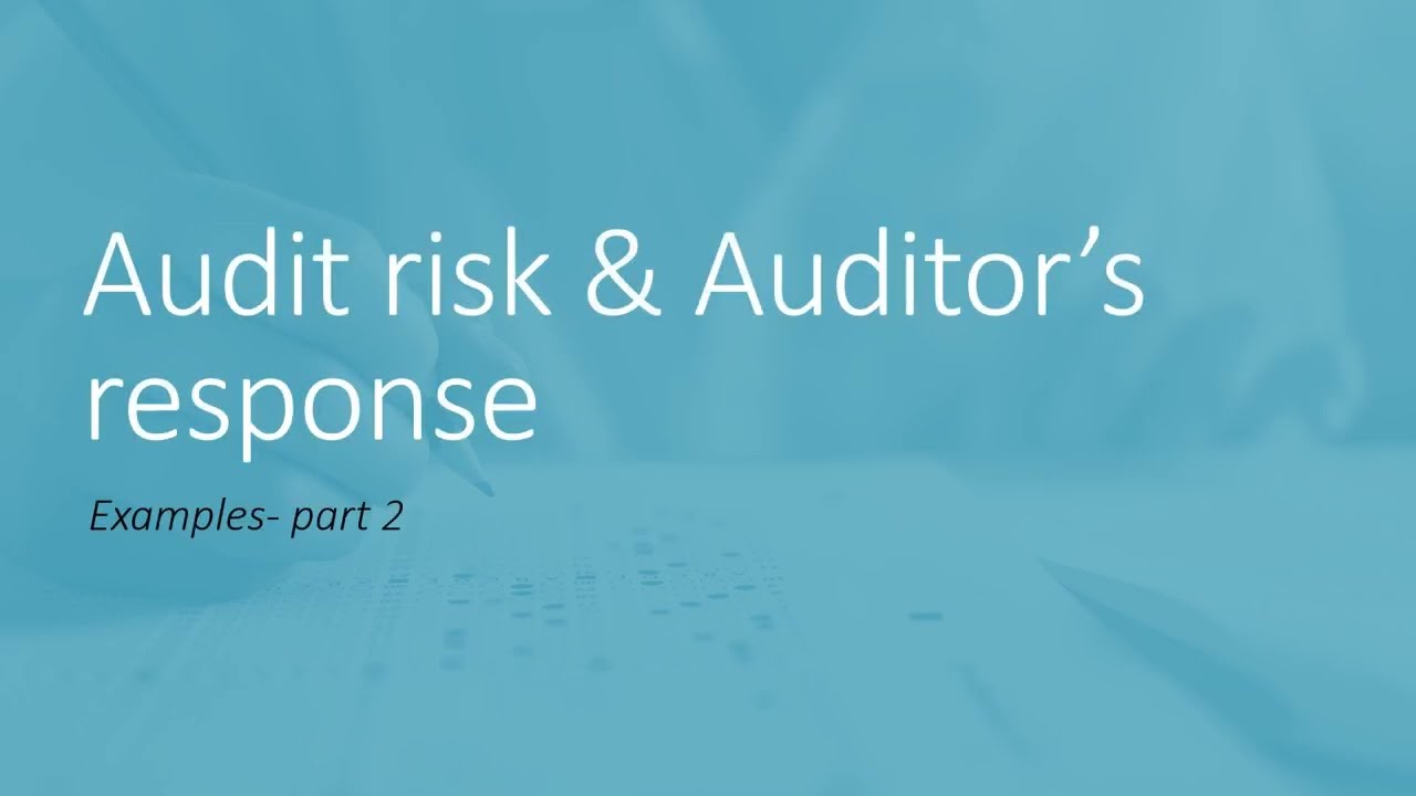 ACCA Audit & Assurance – Audit Risk and Auditor’s Response-Part 2