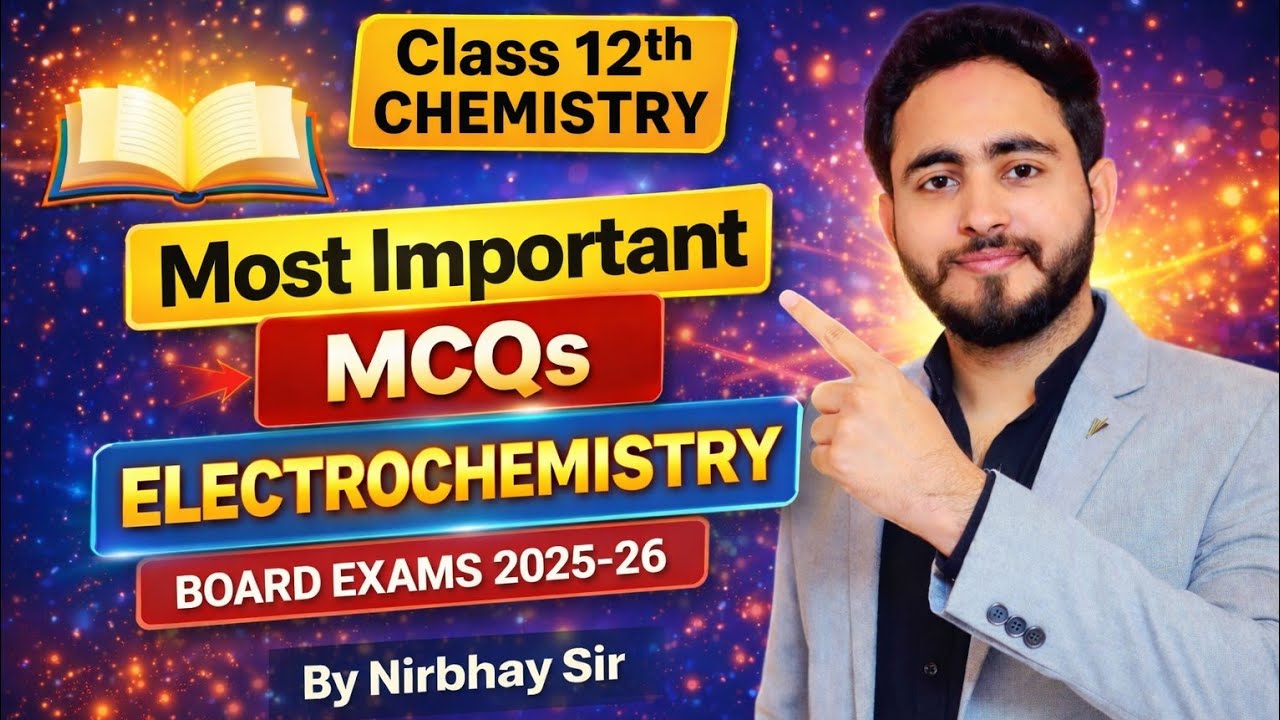 Most important MCQ [PYQs] Electrochemistry |Board Exams 2025-26 |Class 12th chemistry|By Nirbhay sir