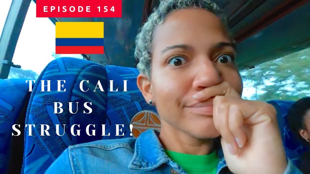 GETTING TO CALI COLOMBIA - The Bus Struggle | Global Gyal | Episode 154 #TravelVlog