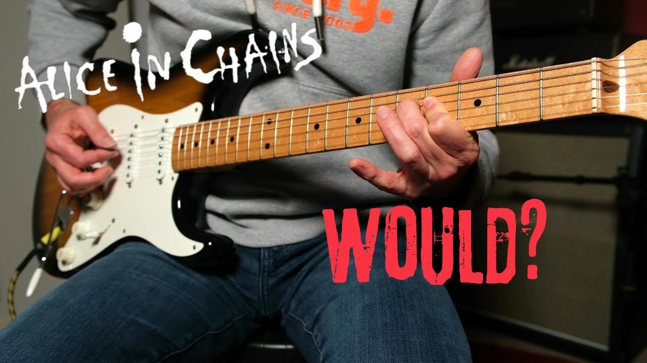 ALICE IN CHAINS - WOULD? Guitar Cover
