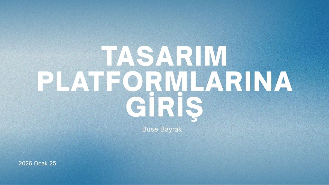 Tasarım Platformlarına Giriş