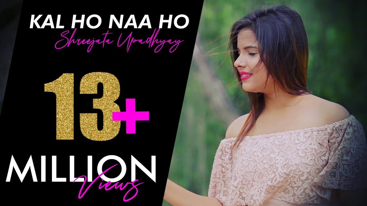 Kal Ho Naa Ho || Sonu Nigam || Female Unplugged || By Shreejata Upadhyay || Film Kal Ho Naa Ho