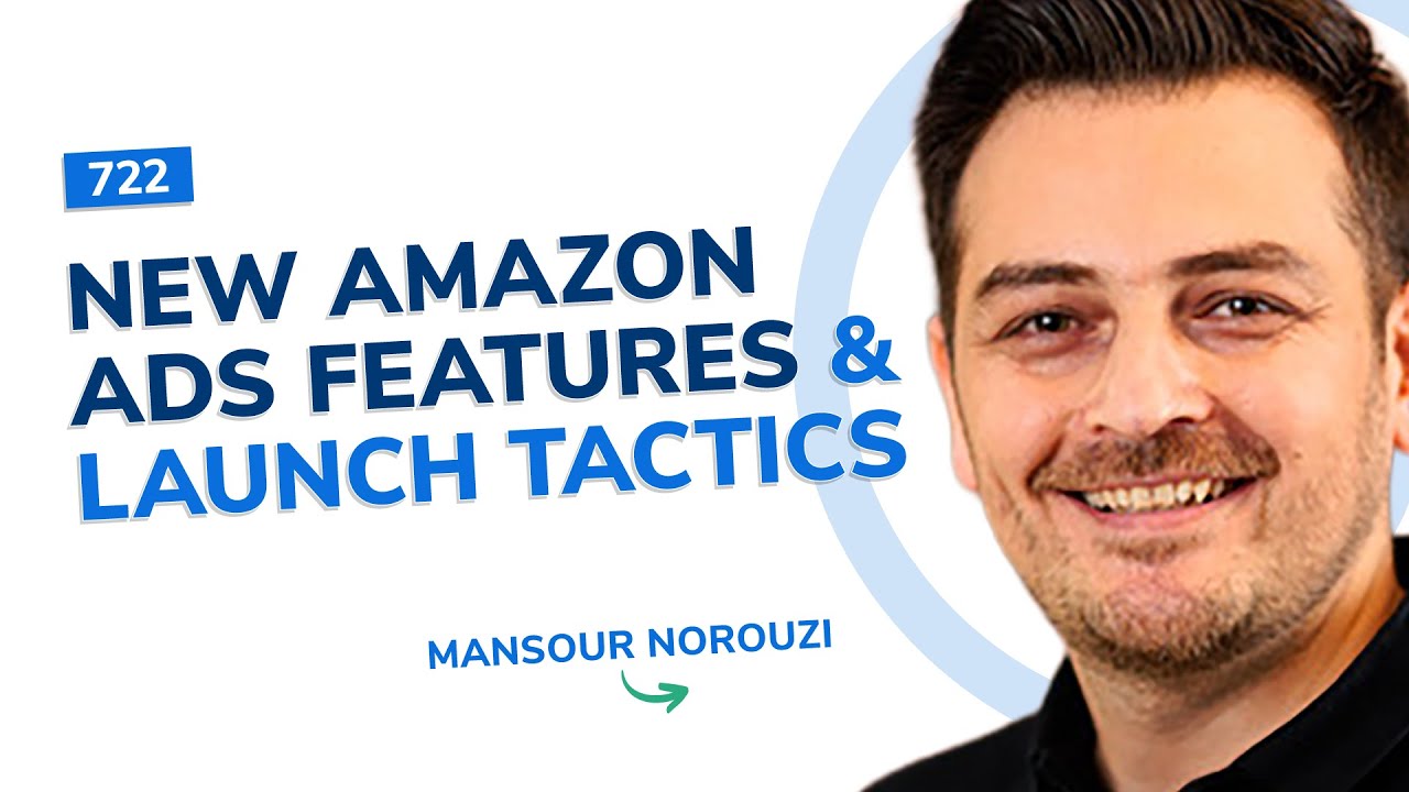 New Amazon Ads Features & Launch Tactics | SSP Episode 722