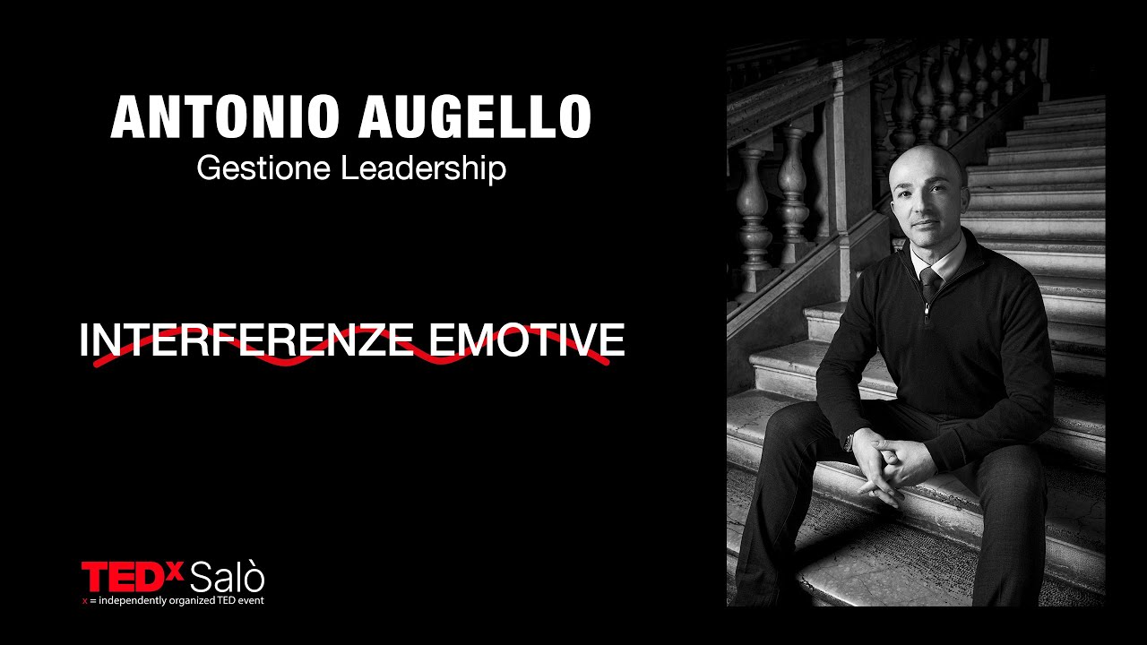 Interferenze emotive | Antonio Augello | TEDxSalò