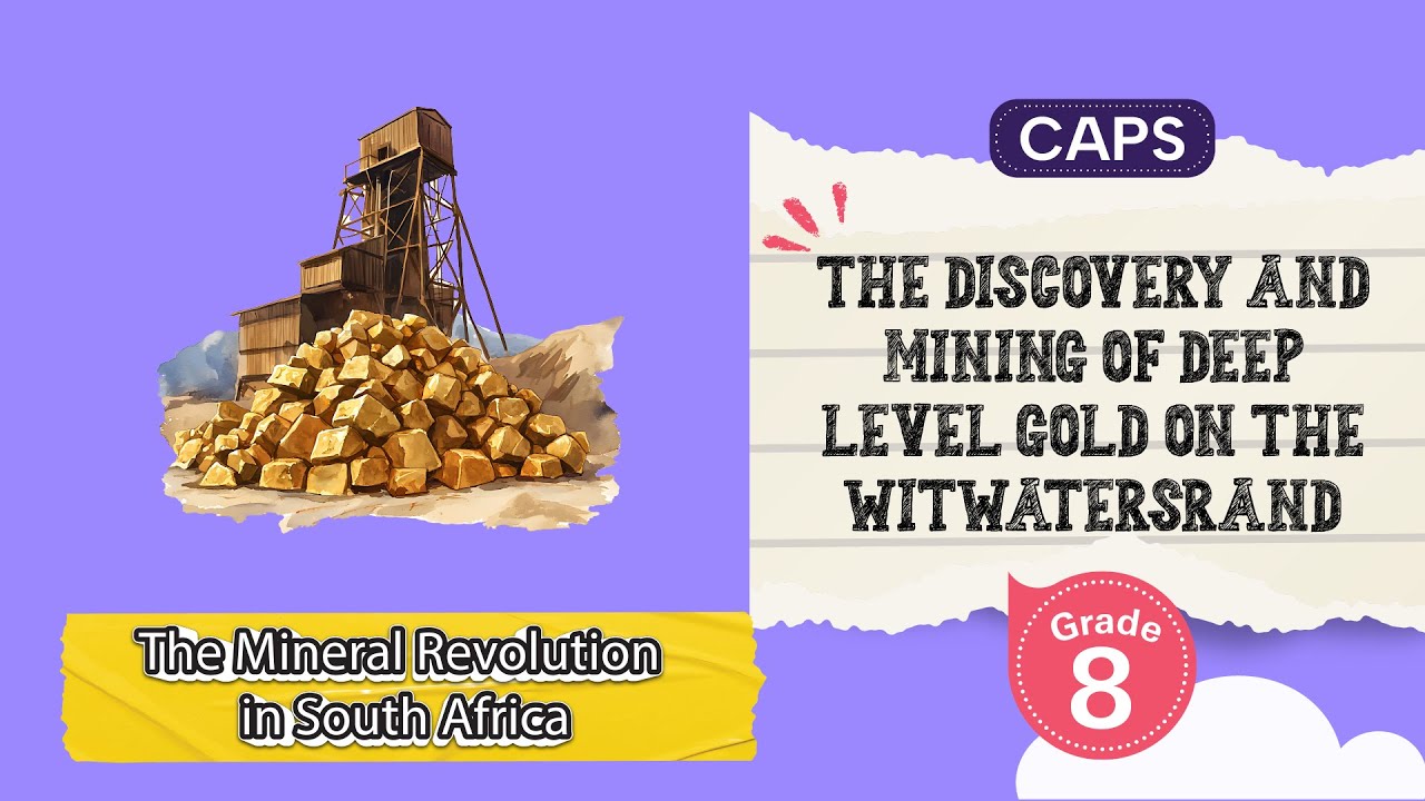 [GRADE 8] The Discovery and Mining of Deep Level Gold on the Witwatersrand