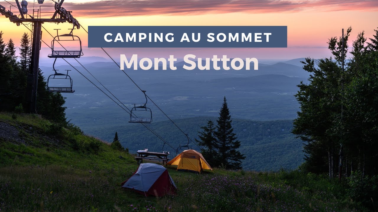 ⛺ CAMPING au sommet du Mont Sutton : vin rouge et coucher de soleil !