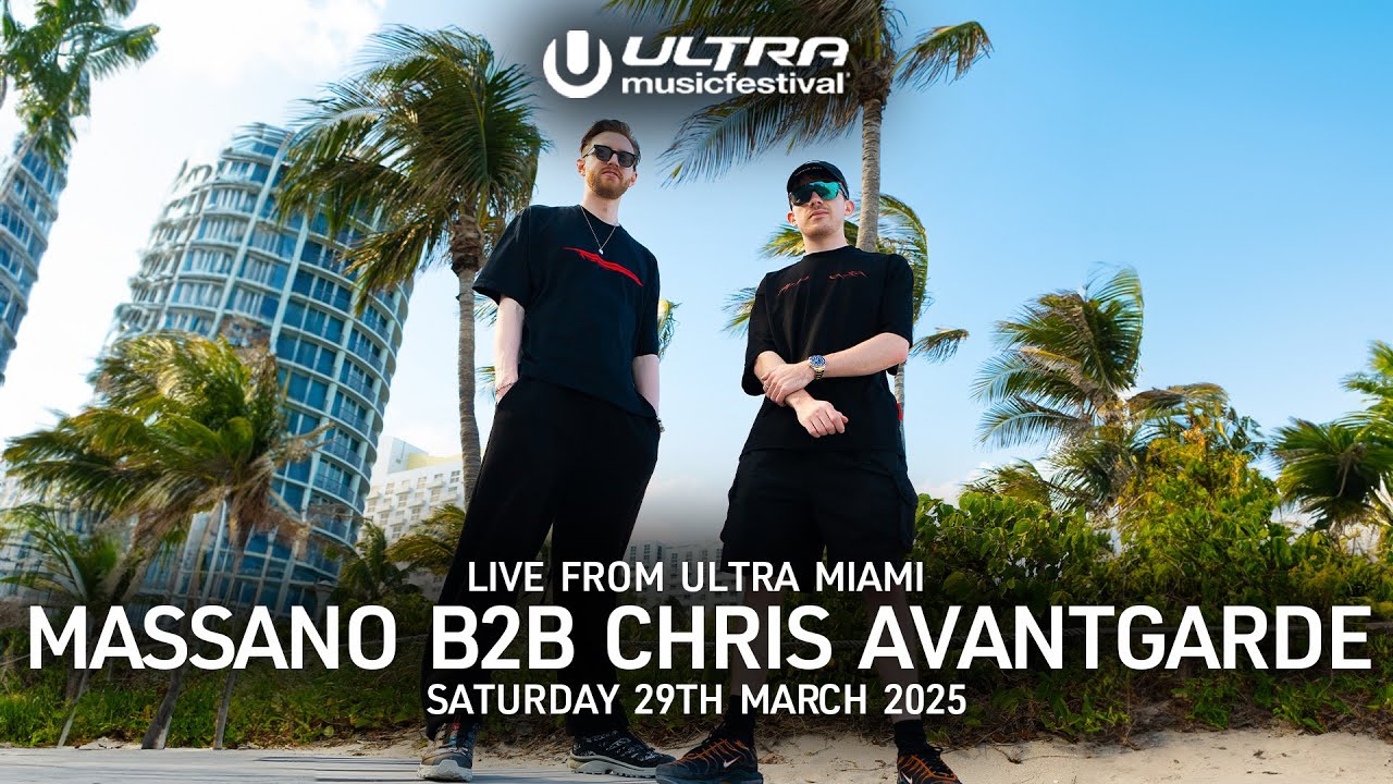Massano B2B Chris Avantgarde - Live From Ultra Miami 2025