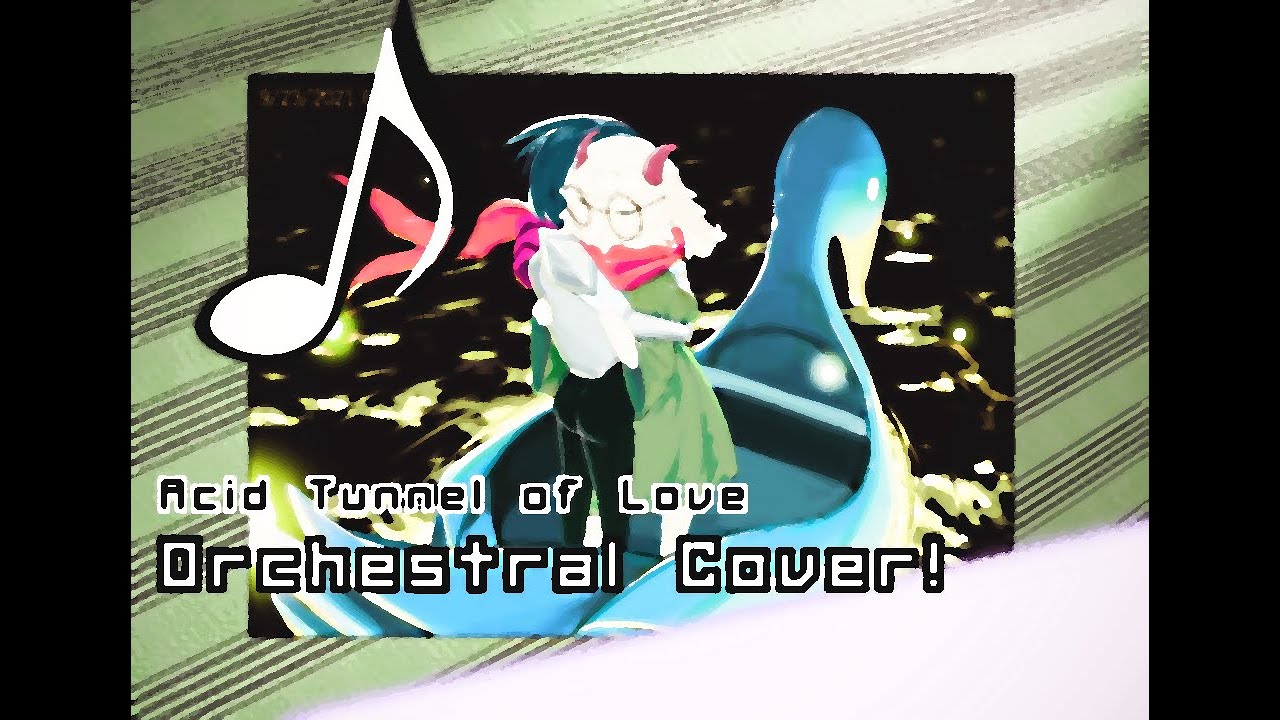 | Acid Tunnel of Love | - Orchestral Cover! (Deltarune)