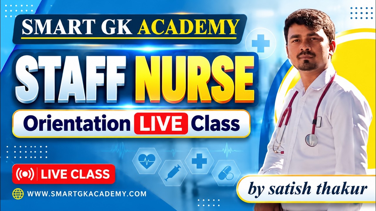 STAFF NURSE| ORIENTATION  Live Class||By Satish Thakur